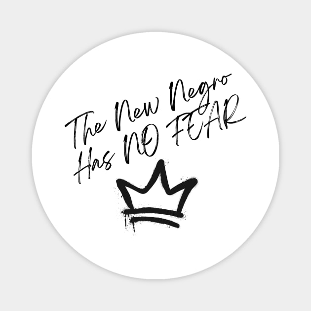 THE NEW NEGRO HAS NO FEAR Magnet by RATED-BLACK